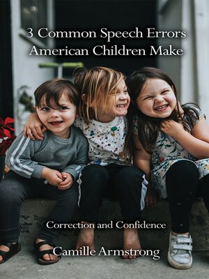 cover image of 3 Common Speech Errors American Children Make